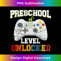 First Day of PreSchool Level Unlocked Back To School - Unique Sublimation PNG Download