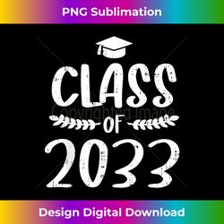 Class Of 2033 Grow With Me Watch Future Graduation - Special Edition Sublimation PNG File