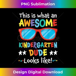 Awesome Kindergarten Dude Looks Like First Day of School - Elegant Sublimation PNG Download