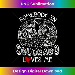 Somebody in Colorado Loves Me - Pride Colorado - Minimalist Sublimation Digital File - Rapidly Innovate Your Artistic Vi