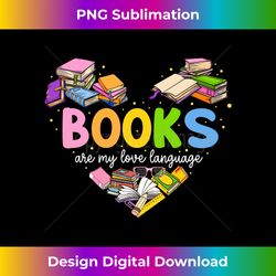 Books Are My Love Language Reading Book Bookworm - Classic Sublimation PNG File - Channel Your Creative Rebel