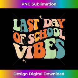 Last Day of School Teacher Student Graduation - Bespoke Sublimation Digital File - Customize with Flair
