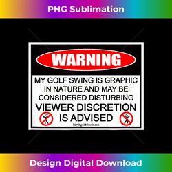 Golf Swing Warning - Golfer Apparel Golf - Contemporary PNG Sublimation Design - Challenge Creative Boundaries