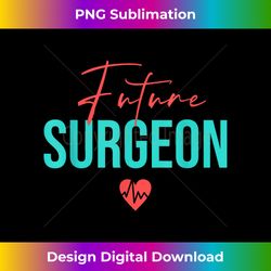 Medical Practitioner Future Surgeon Surgery Doctor Physician - Minimalist Sublimation Digital File - Striking & Memorabl