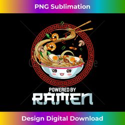 Powered By Ramen Korean Noodle Soup Japanese Asian Food - Vibrant Sublimation Digital Download - Infuse Everyday with a