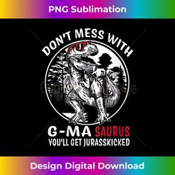 s Don't Mess With G-Ma Saurus Jurasskicked Funny Grandma - Bespoke Sublimation Digital File - Immerse in Creativity with