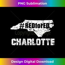 Red For Ed Charlotte, North Carolina NC Shirt Men Women Kids - Professional Sublimation Digital Download