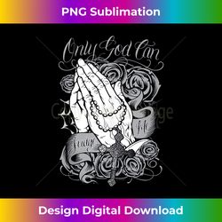 only god can judge me chicano low rider graphic art tees tank top - trendy sublimation digital download