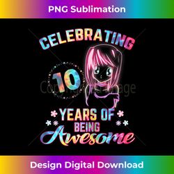 10 Years of Being Awesome Anime kawaii 10th Birthday Tie Dye - High-Resolution PNG Sublimation File