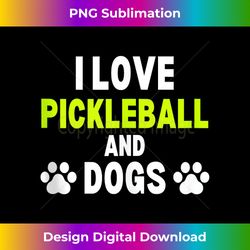 i love pickleball and dogs funny pickleball tank top 1 - retro png sublimation digital download