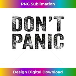 Don't Panic Vintage Distressed Sarcastic Funny Retro - Instant PNG Sublimation Download