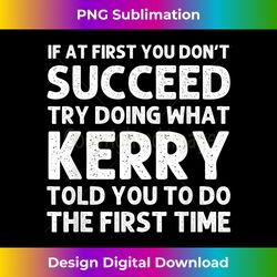 KERRY Name Personalized Birthday Funny Christmas Joke - Premium PNG Sublimation File