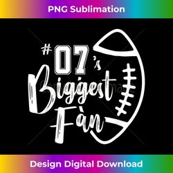 Number 07's Biggest Fan Football Player Mom Dad Family 1 - Modern Sublimation PNG File
