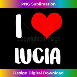 I love LUCIA valentine sorry ladies guys heart belongs - Signature Sublimation PNG File