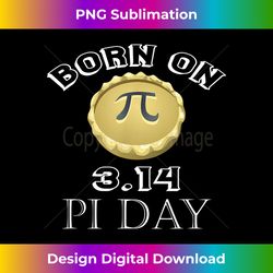 Born on 3.14 PI day March 14th pie t-shirt - Artistic Sublimation Digital File