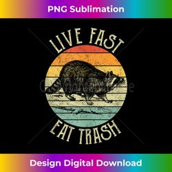 Live Fast Eat Trash Funny Raccoon Retro Sunset Nature Lovers - Premium Sublimation Digital Download