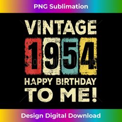68 years old, vintage 1954, happy birthday to me - Special Edition Sublimation PNG File
