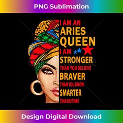 Aries queen I am stronger birthday gift for Aries zodiac - Instant Sublimation Digital Download