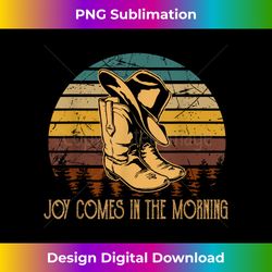 joy comes in the morning psalm 305 cowboy boot and hat - png transparent sublimation design