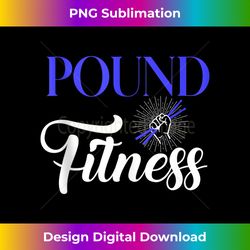Pound Workout, Pound Sticks, Pound Training, Pound Fitness 1 - Exclusive PNG Sublimation Download