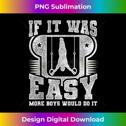If It Was Easy More Boys Would Do It Gymnastics - Artistic Sublimation Digital File