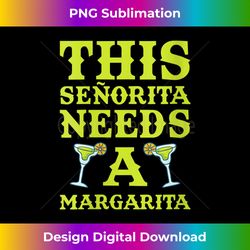 s This Senorita Needs A Margarita Cinco De Mayo Taco 2 - Signature Sublimation PNG File