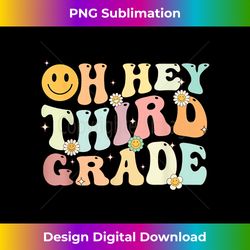 Groovy Oh Hey 3rd Third Grade Back To School For Teachers - PNG Transparent Digital Download File for Sublimation
