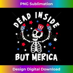 Dead Inside but Merica Funny Skeleton 4th of July 's - Urban Sublimation PNG Design - Elevate Your Style with Intricate