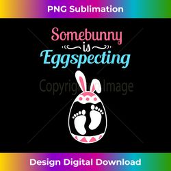 s Somebunny Is Eggspecting Cute Baby Pregnancy Announcement - Luxe Sublimation PNG Download - Access the Spectrum of Sub