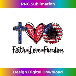 Faith Love Freedom Sunflower Jesus American Flag 4th of July - Eco-Friendly Sublimation PNG Download