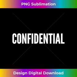 Confidential - Creative Sublimation PNG Download