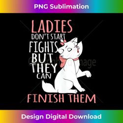 Ladies Don't Start Fights But They Can Finish Them Tank Top - PNG Transparent Sublimation Design