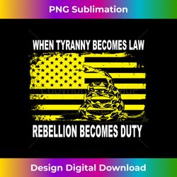 When-Tyranny-Becomes-Law-Rebellion-Becomes-Duty-Snake Long Sleeve - Sublimation-Ready PNG File