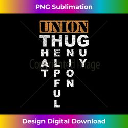 Union Thug Pro-union Worker Labor Union Protest Shirt - Sublimation-ready Png File