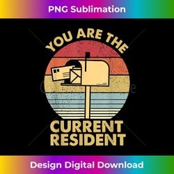 you are the current resident mailbox 1 - trendy sublimation digital download