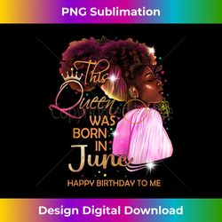 June Girl Birthday Funny Melanin Afro Queen For Black Women - PNG Sublimation Digital Download