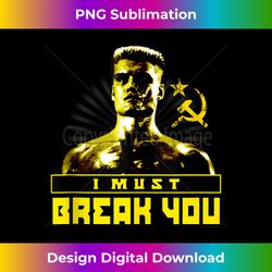 Rocky IV I Must Break You Tank Top 2 - Retro PNG Sublimation Digital Download