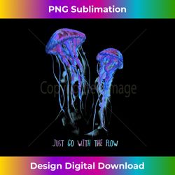 Awesome Cute UnderWater Fish Sea Just Go With Flow JellyFish Tank Top - Digital Sublimation Download File