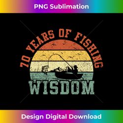 70 Years Fishing Wisdom Retro Funny Fishing 70th Birthday - High-Quality PNG Sublimation Download