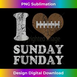 i love sunday funday football - decorative sublimation png file