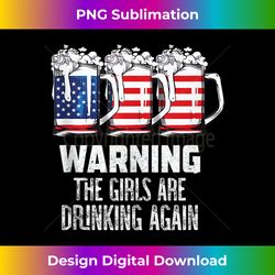 Warning The Girls are Drinking Again Funny Humor s 1 - Creative Sublimation PNG Download