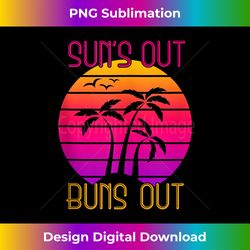 Suns Out Buns Out Palm Beach 1980s Fashion 80s Vintage Retro 2 - Special Edition Sublimation PNG File