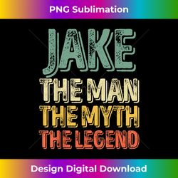 Jake The Man The Myth The Legend First Name Jake 1 - PNG Sublimation Digital Download