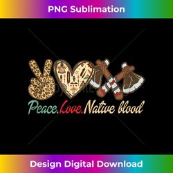 peace love native blood indigenous people native american tank top - instant png sublimation download