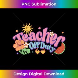 Retro Teacher Off Duty On Break Beach Summer Holiday - PNG Transparent Sublimation File