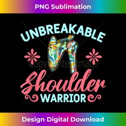 Funny Unbreakable Shoulder Warrior Shoulder Surgery - Retro PNG Sublimation Digital Download