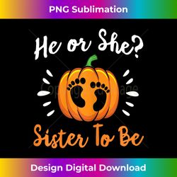 Halloween Gender Reveal He or She Sister To Be Pumpkin - Creative Sublimation PNG Download