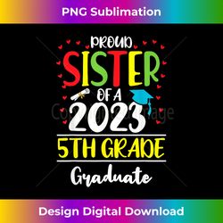 Proud Sister of a Class of 2023 5th Grade Graduate - Digital Sublimation Download File