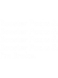 Booster Packs amp Booster Packs amp Booster Packs amp Im Broke Magic Gathering Funny Print