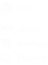 eat sleep tax fraud repeat (tax evasion)